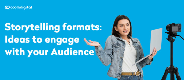 Storytelling Formats: Ideas to Engage with your Audience